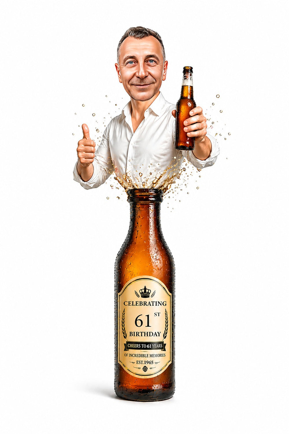 Man pops from beer bottle with splash, thumbs up, holding beer, custom age label.