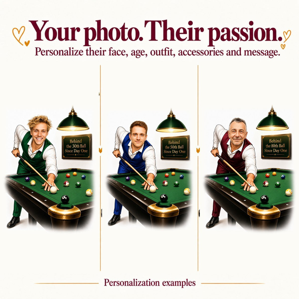 Three versions with different faces, ages 30, 50, 80, custom pool hall sign.
