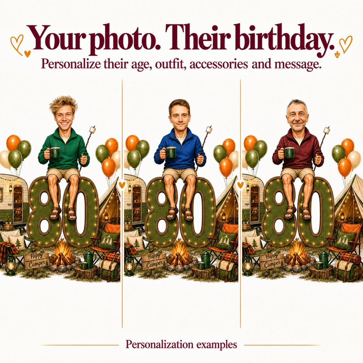 Three versions with different faces and ages 30, 50, and 80 in the camping scene.